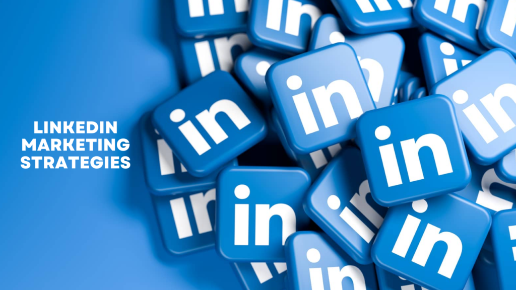 linkedin marketing strategies